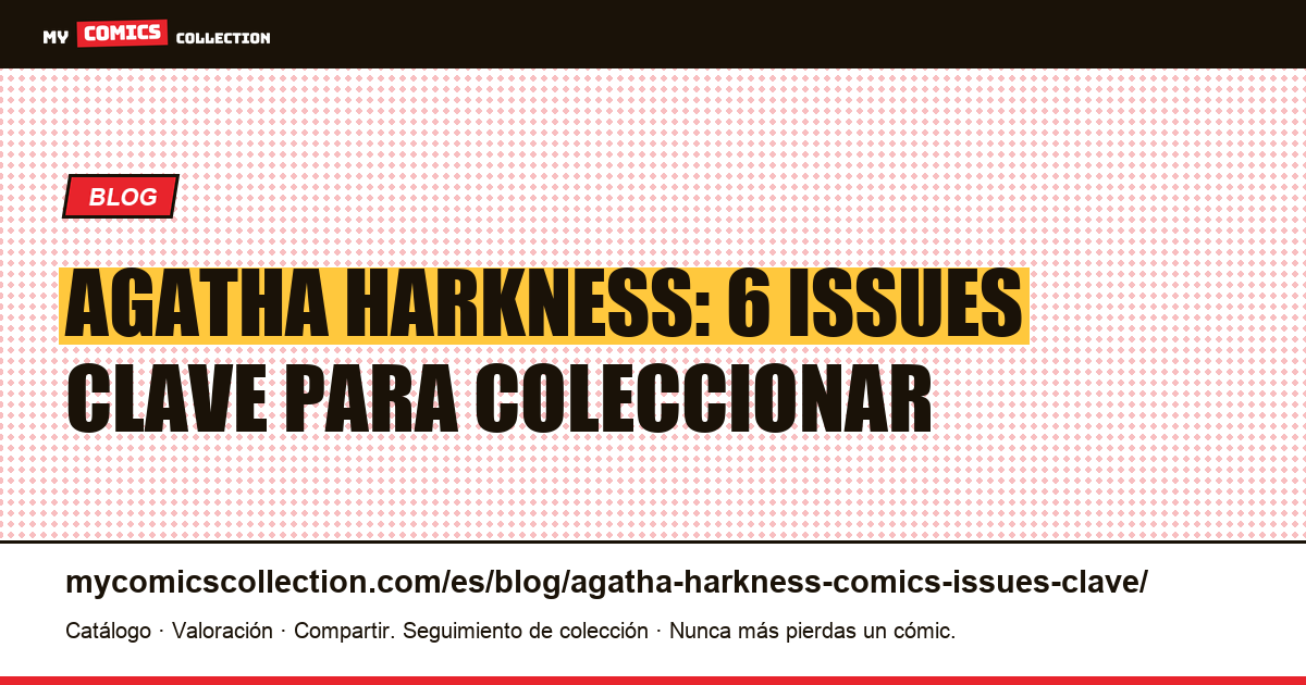 Agatha Harkness en cómic: los 6 issues clave de 2026 — ilustración del artículo