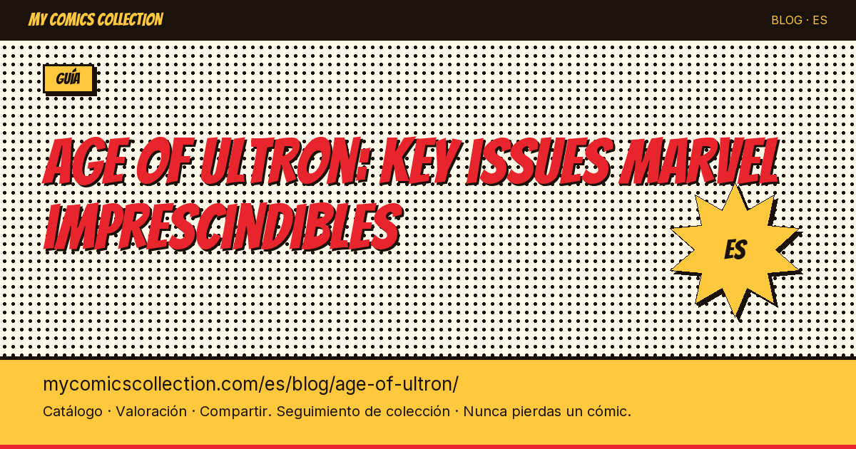 Age of Ultron: los key issues Marvel imprescindibles — ilustración del artículo