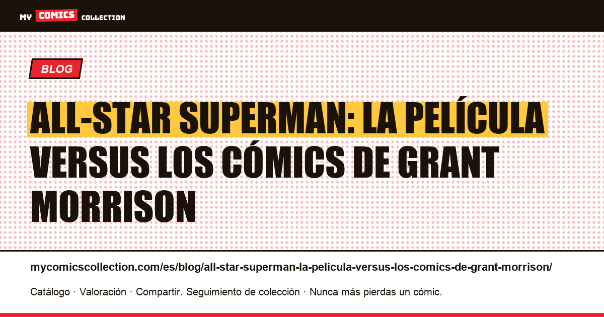 All-Star Superman: la película versus los cómics de Grant Morrison — ilustración del artículo