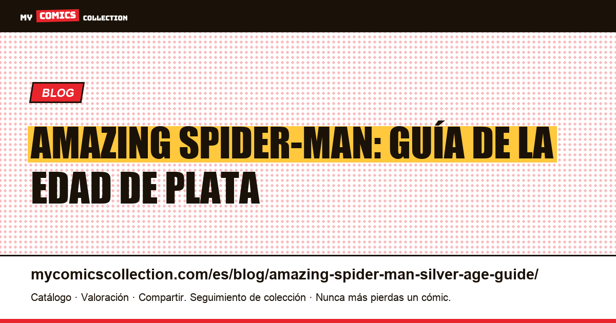 Guía Amazing Spider-Man de la Edad de Plata — ilustración del artículo