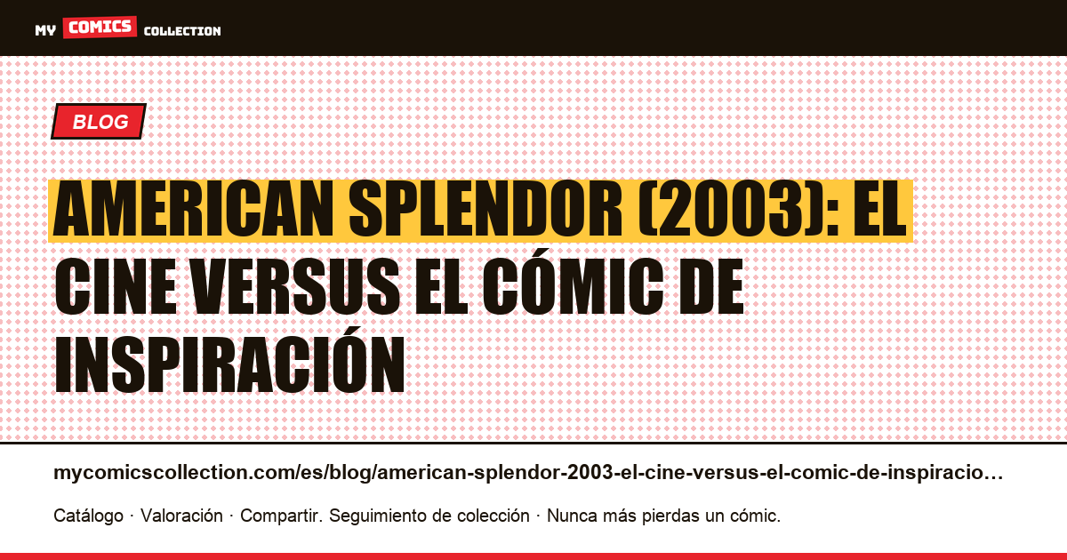American Splendor (2003): el cine versus el cómic de inspiración — ilustración del artículo