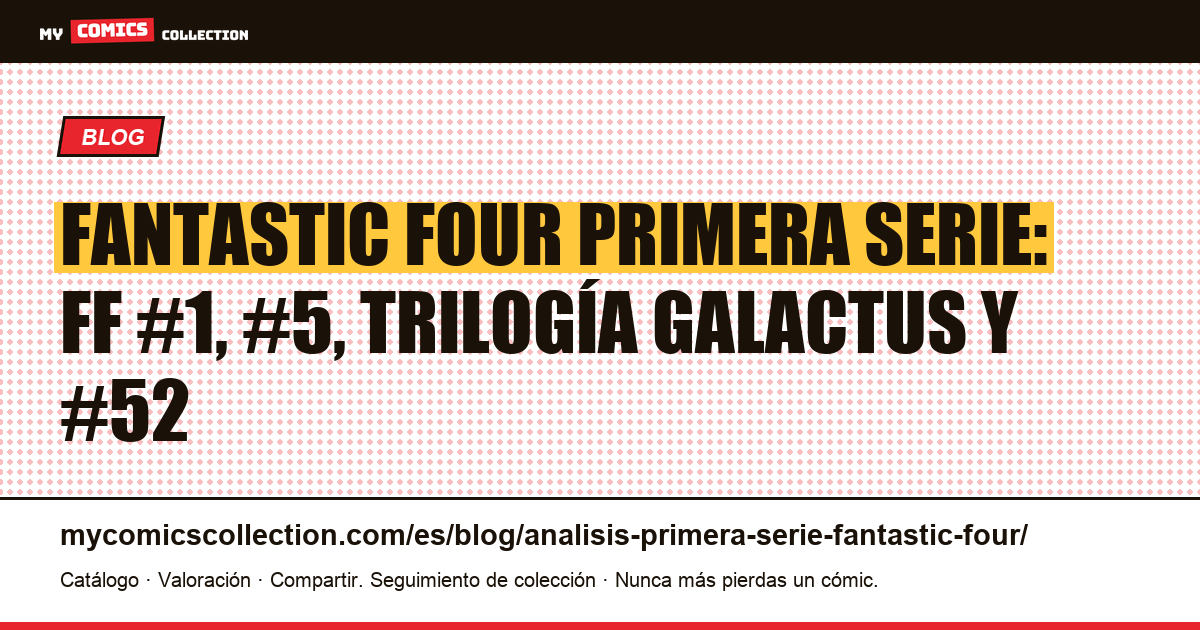 Fantastic Four primera serie: análisis de los números clave — ilustración del artículo