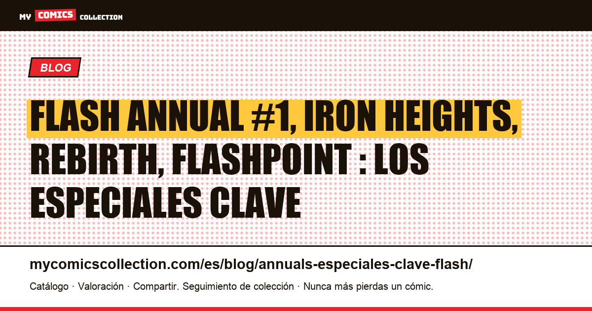 Flash : anuales y especiales clave para coleccionistas — ilustración del artículo