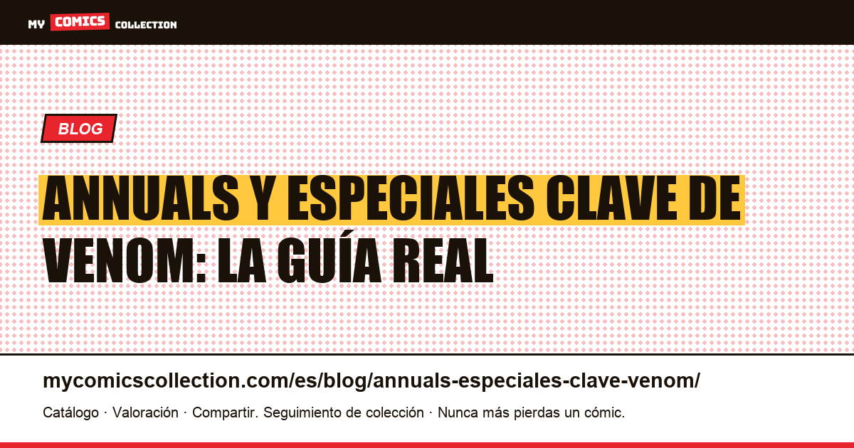Annuals y especiales clave de Venom: lo que es real — ilustración del artículo