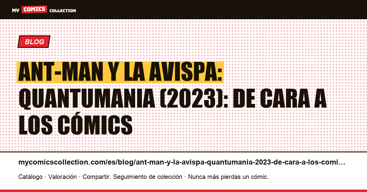 Ant-Man y la Avispa: Quantumania (2023): de cara a los cómics — ilustración del artículo