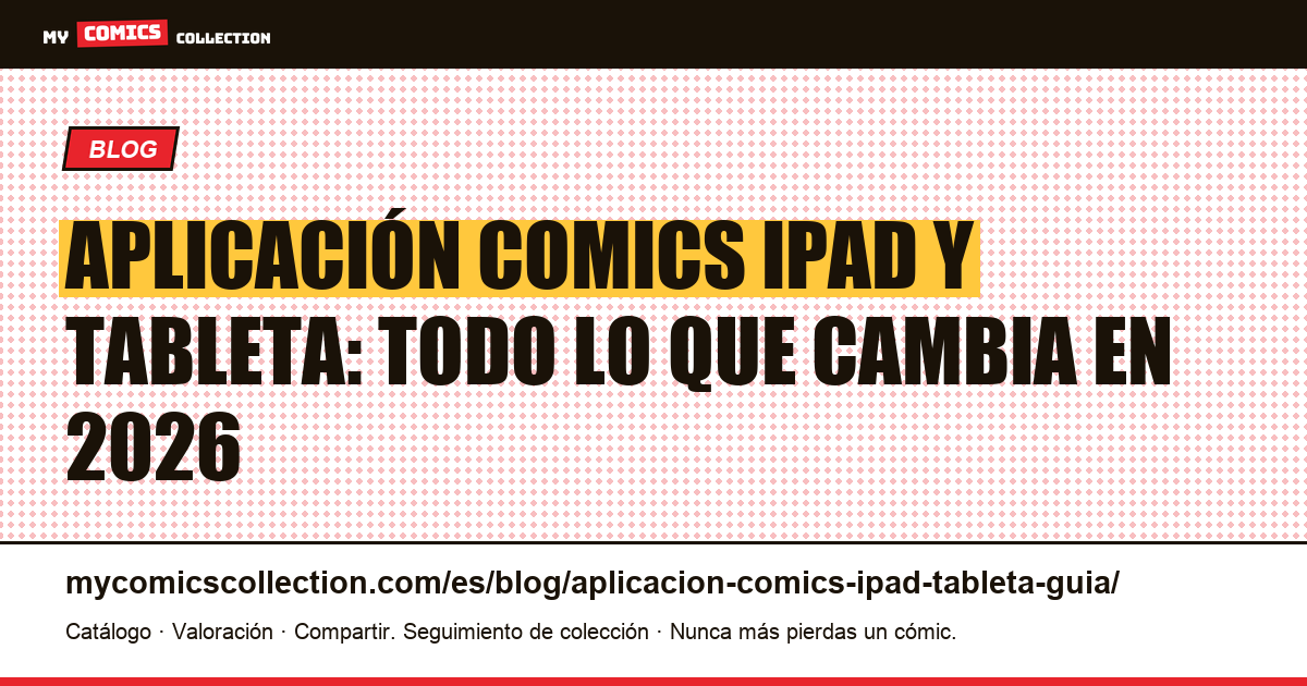 Aplicación comics en iPad y tableta Android: guía completa 2026 — ilustración del artículo