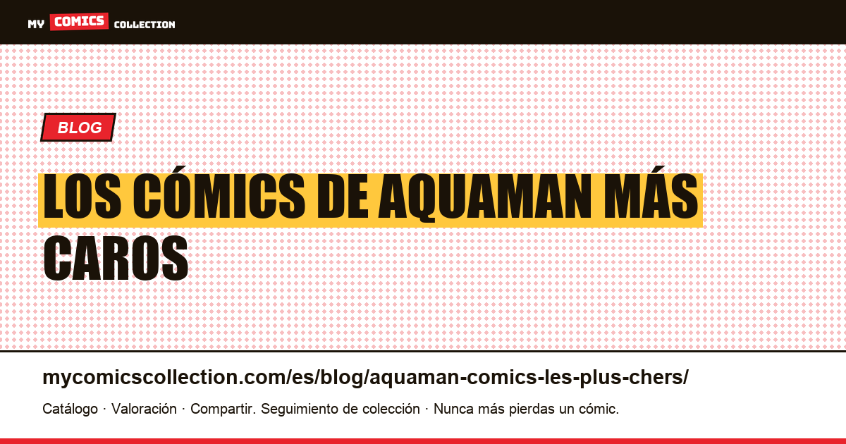 Los cómics de Aquaman más caros — ilustración del artículo