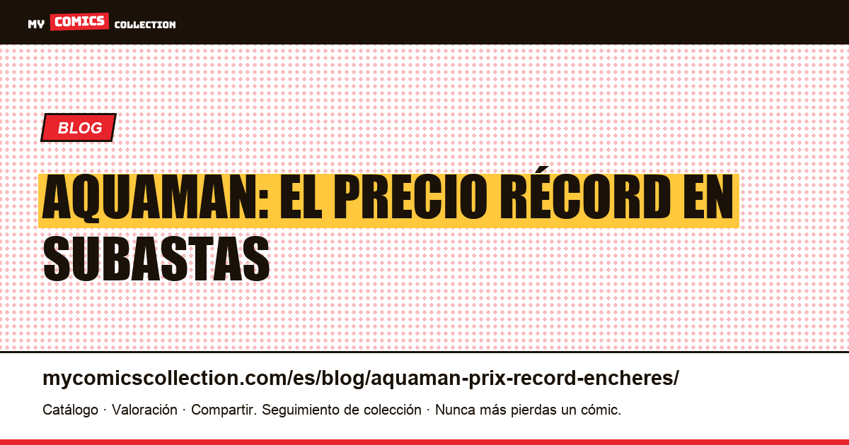 Aquaman: precio récord en subastas — ilustración del artículo
