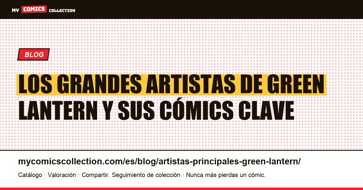Artistas principales de Green Lantern: de Nodell a Geoff Johns — ilustración del artículo