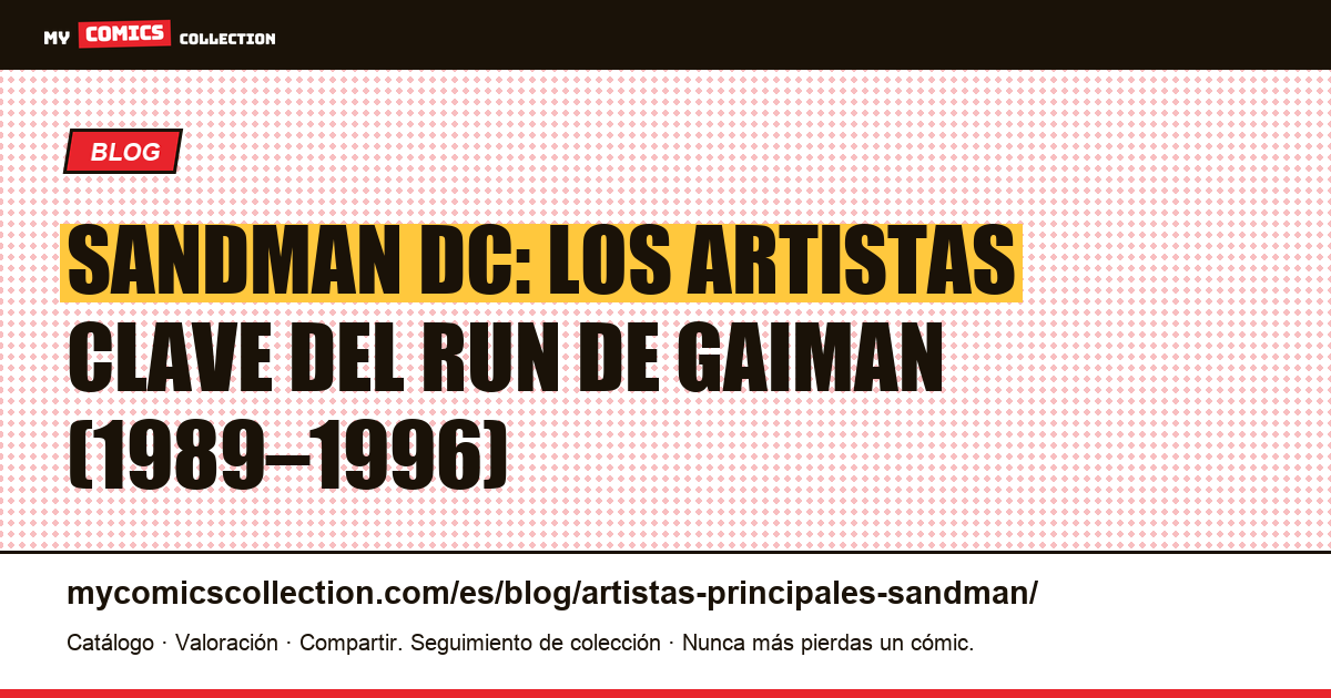 Artistas principales de Sandman: Gaiman, McKean y los dibujantes del run — ilustración del artículo