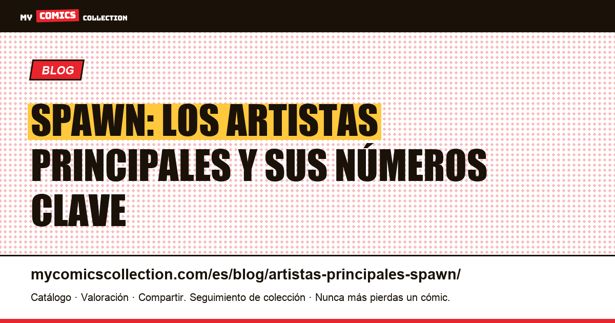 Artistas principales de Spawn: los creadores que forjaron la leyenda — ilustración del artículo