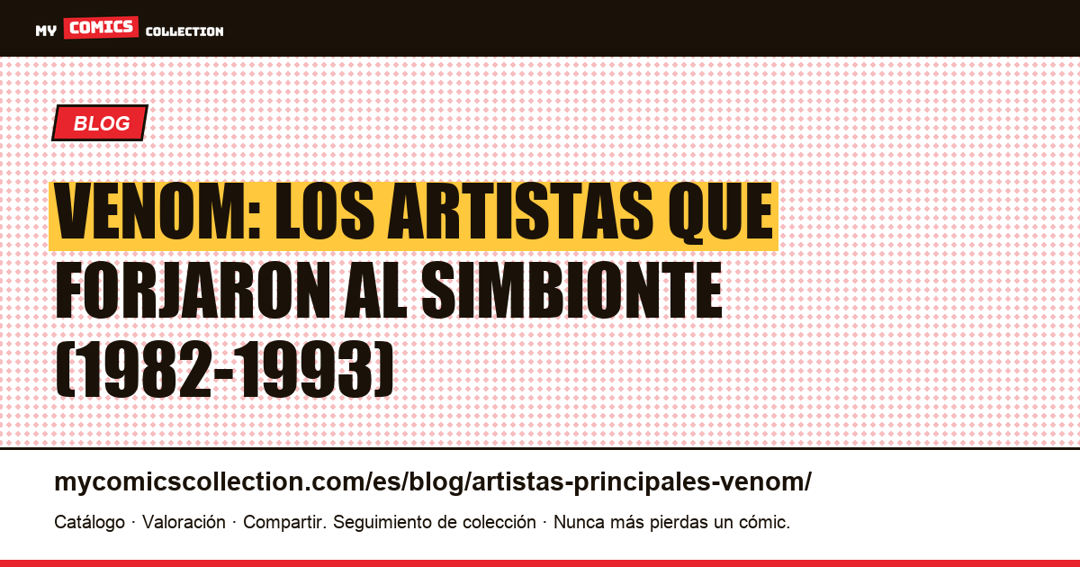 Artistas principales de Venom: quiénes crearon realmente al simbionte — ilustración del artículo