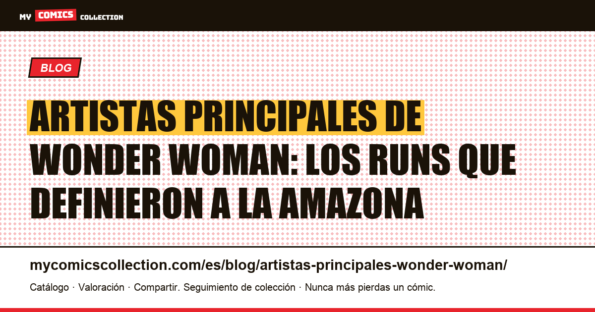 Los artistas principales de Wonder Woman a lo largo de la historia — ilustración del artículo