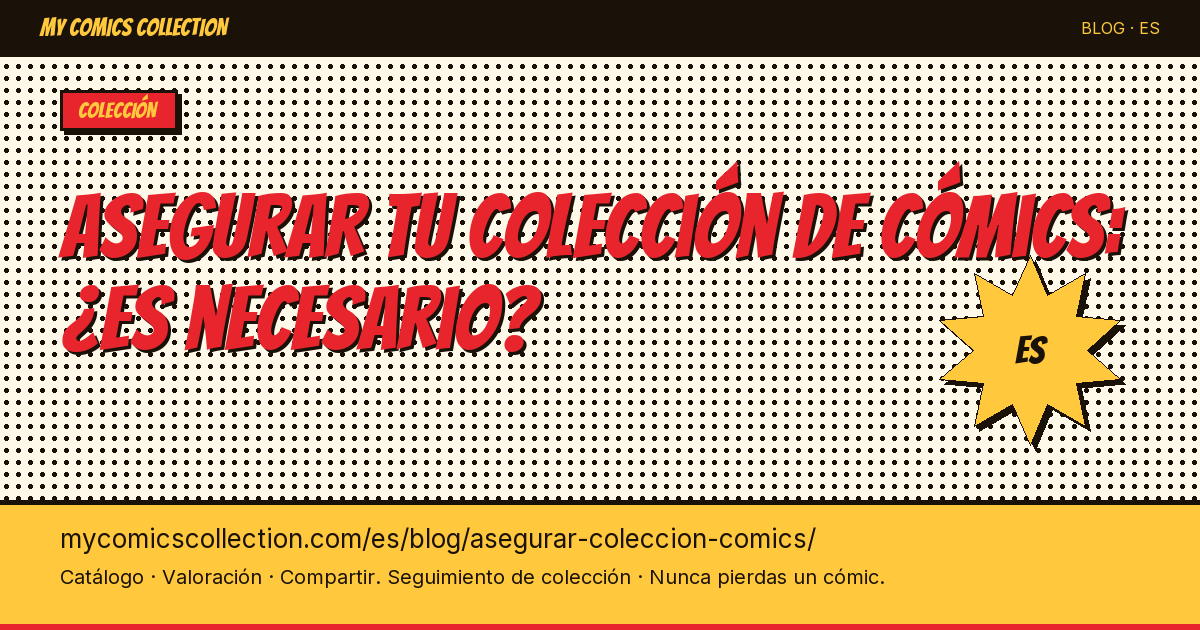 Asegurar tu colección de cómics: ¿es necesario y cómo hacerlo? — ilustración del artículo