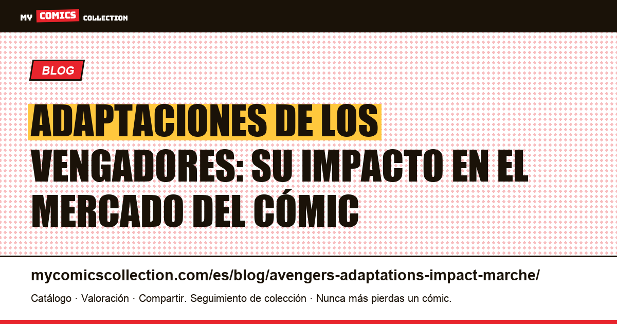 El impacto de las adaptaciones de los Vengadores en el mercado del coleccionismo — ilustración del artículo