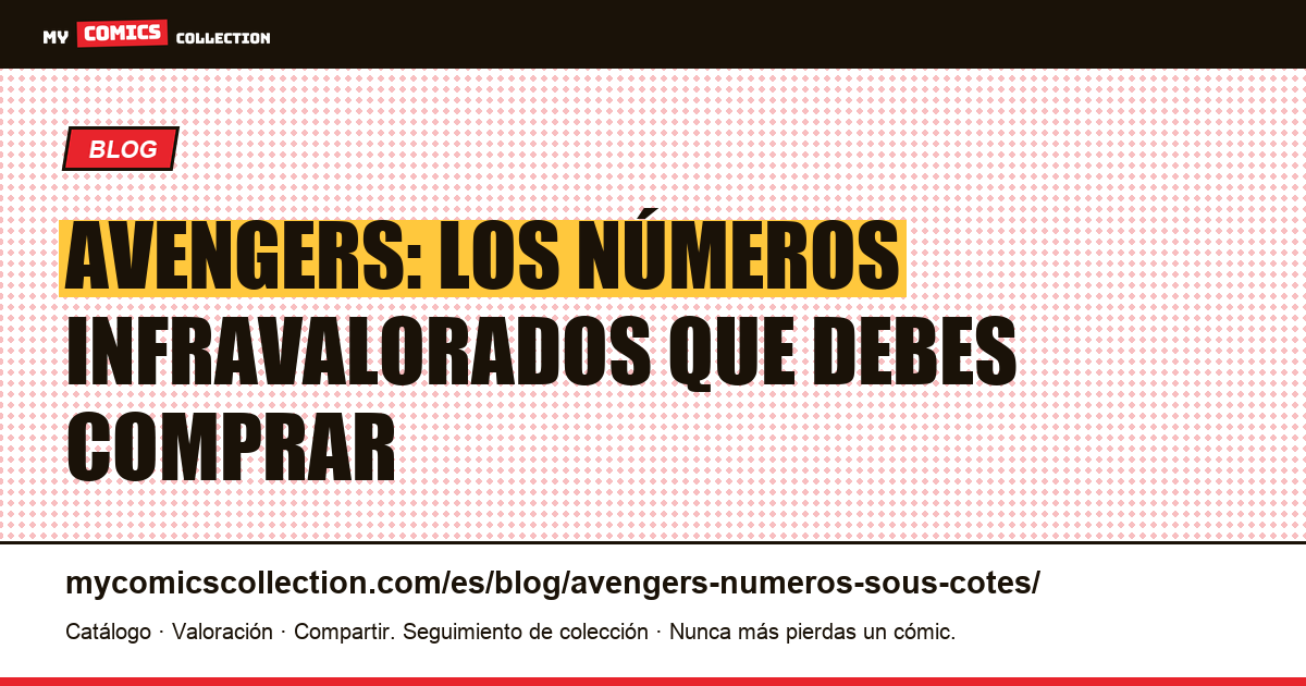 Avengers: los números infravalorados que debes comprar — ilustración del artículo