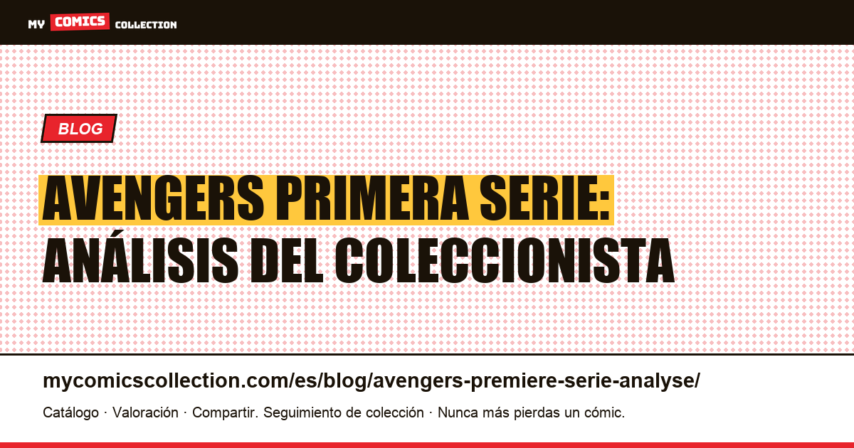 Avengers primera serie: análisis del coleccionista — ilustración del artículo