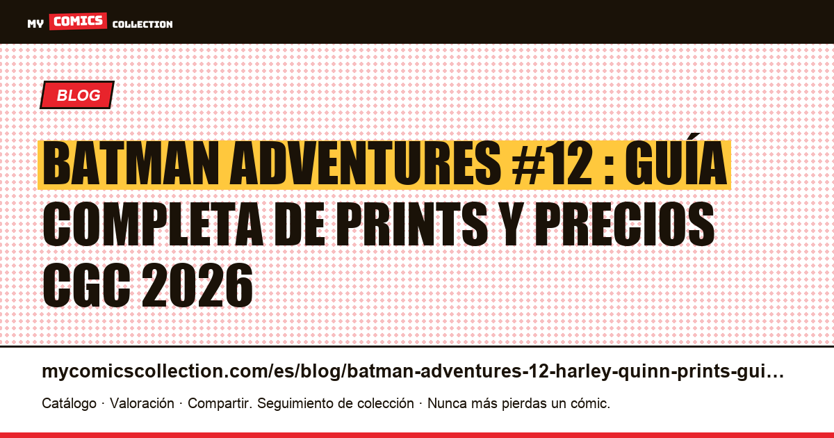 Batman Adventures #12 : guía completa de los 4 prints y cotización CGC 2026 — ilustración del artículo