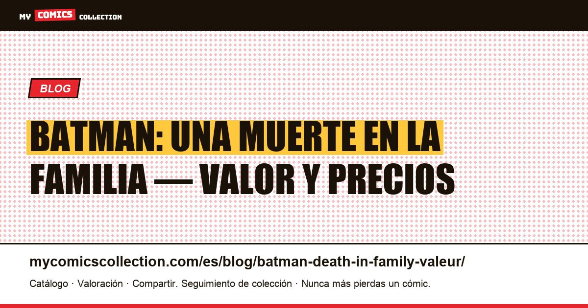Batman: Una muerte en la familia — valor y precios — ilustración del artículo
