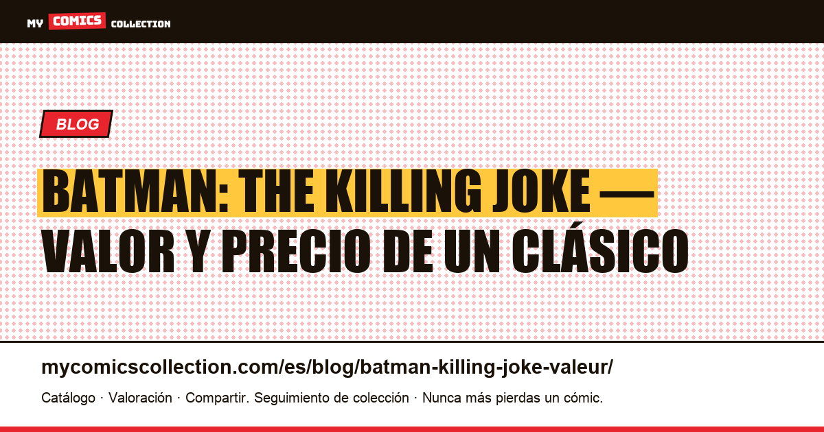 Batman: The Killing Joke — valor y precio de un cómic de culto — ilustración del artículo
