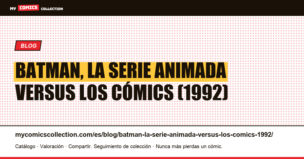Batman, la serie animada versus los cómics (1992) — ilustración del artículo
