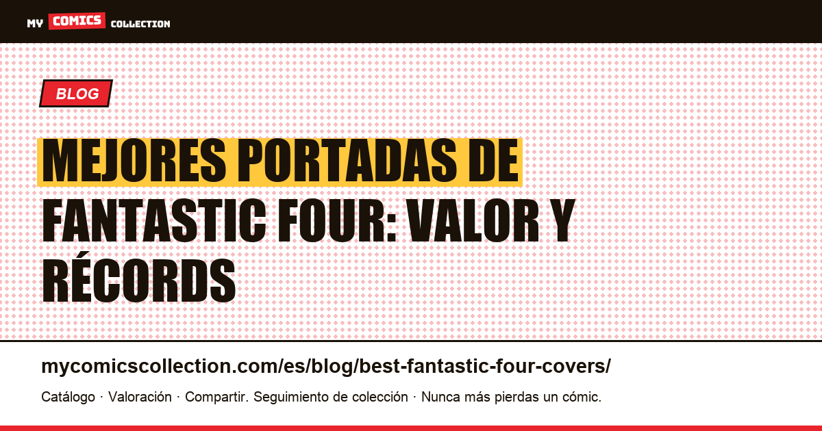 Las mejores portadas de Fantastic Four: valor y significado — ilustración del artículo