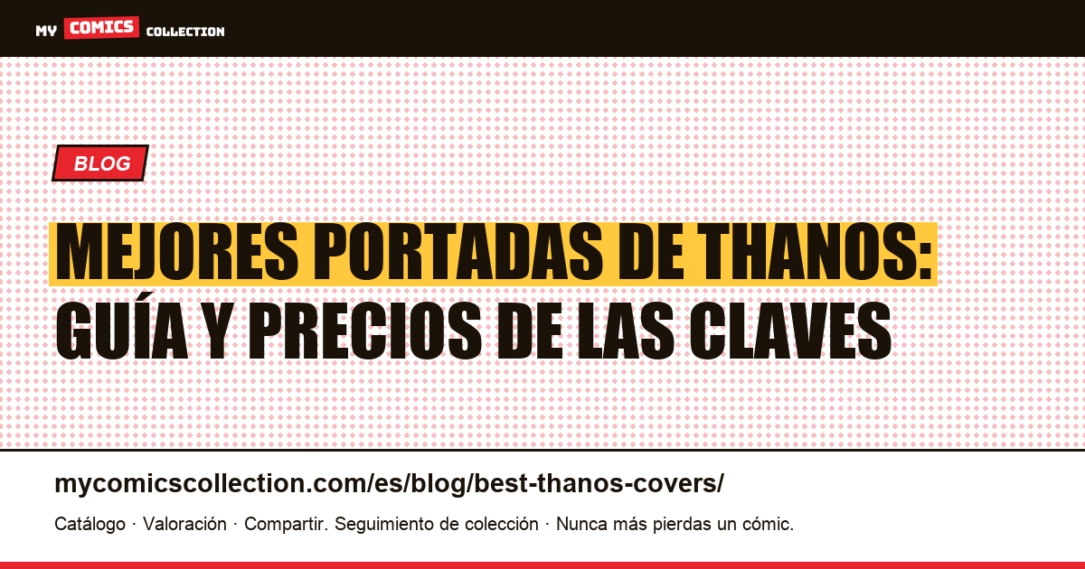 Mejores portadas de Thanos: guía y valor de las claves — ilustración del artículo