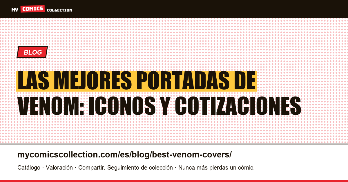 Las mejores portadas de Venom y sus cotizaciones reales — ilustración del artículo