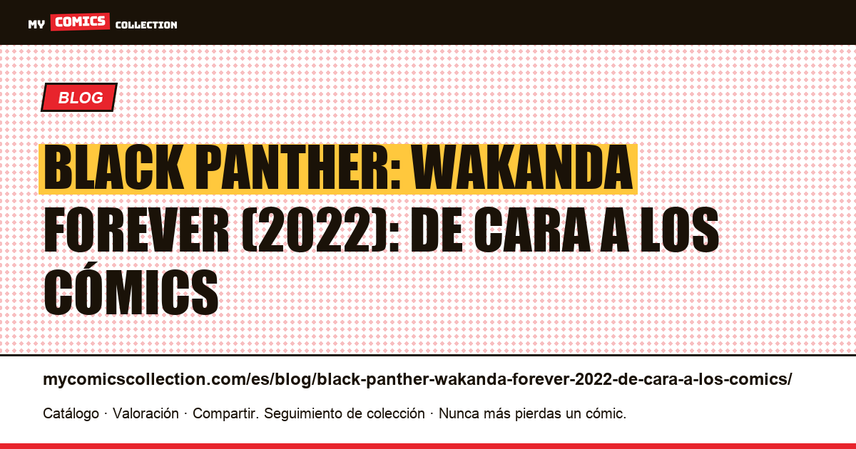 Black Panther: Wakanda Forever (2022): de cara a los cómics — ilustración del artículo