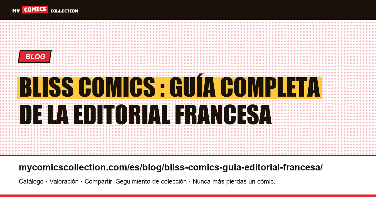 Bliss Comics : guía completa de la editorial francesa — ilustración del artículo