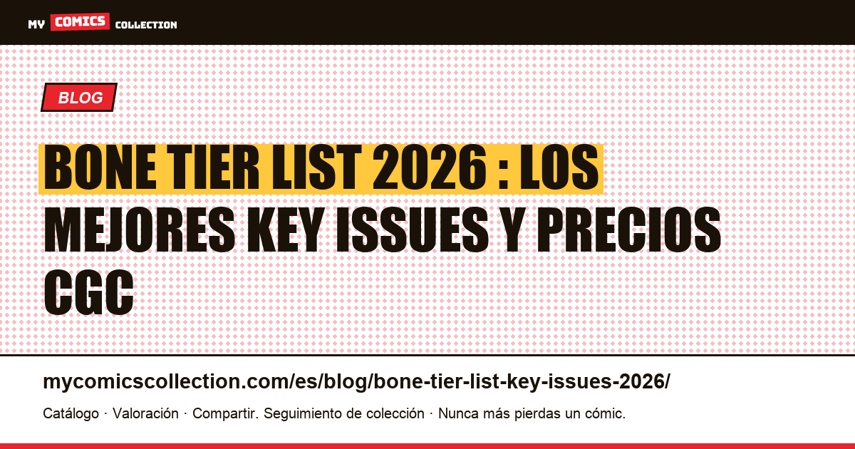 Bone tier list key issues 2026 : Tier S, A, B, C et precios CGC — ilustración del artículo
