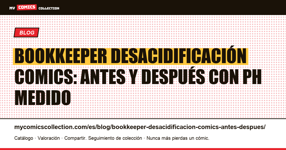 Bookkeeper desacidificación comics: resultados antes/después con pH medido — ilustración del artículo