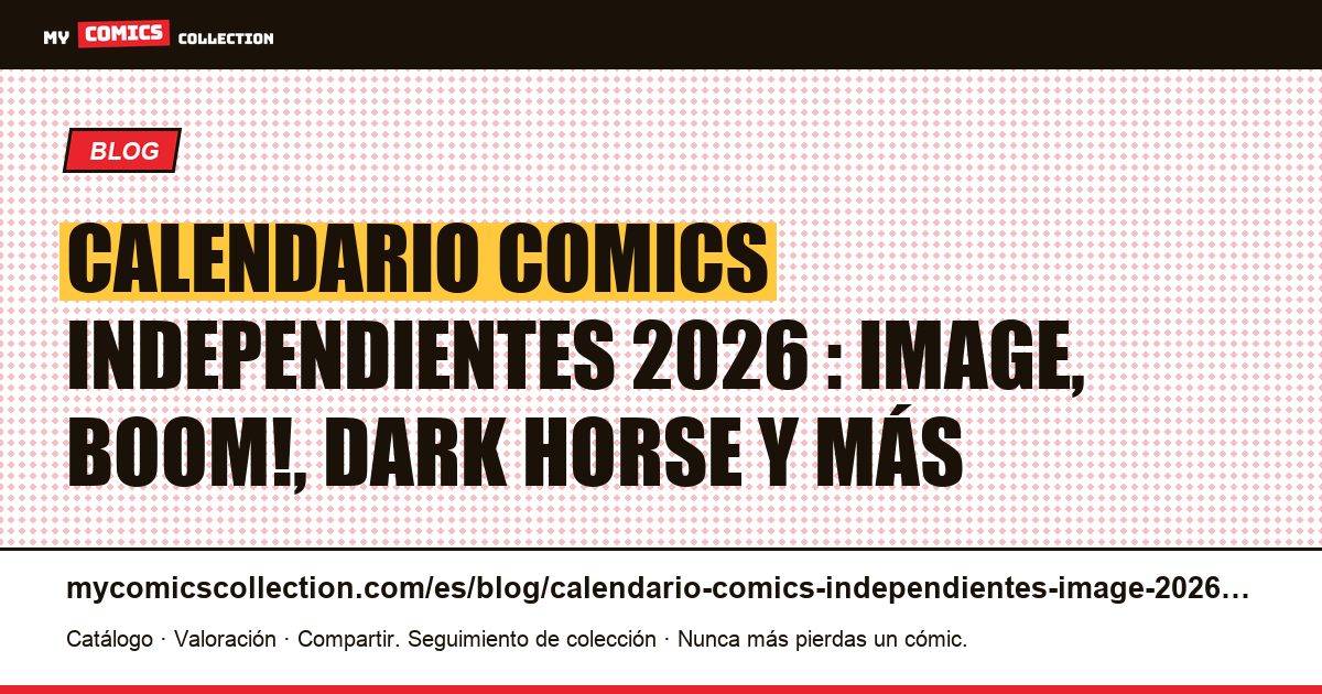 Calendario de comics independientes 2026 : Image, Dark Horse, BOOM! Studios y todos los indie publishers — ilustración del artículo