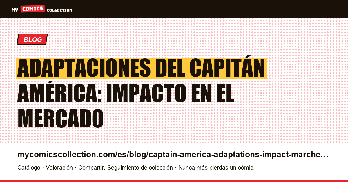 Adaptaciones del Capitán América: impacto en el mercado — ilustración del artículo