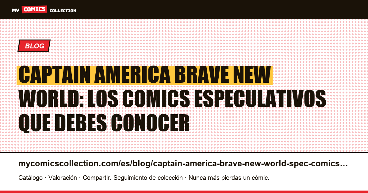 Captain America: Brave New World — Guía de spec comics y key issues 2026 — ilustración del artículo