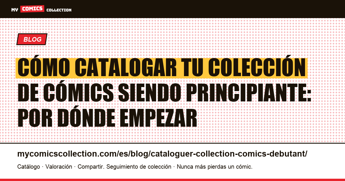 Cómo catalogar tu colección de cómics siendo principiante: por dónde empezar — ilustración del artículo