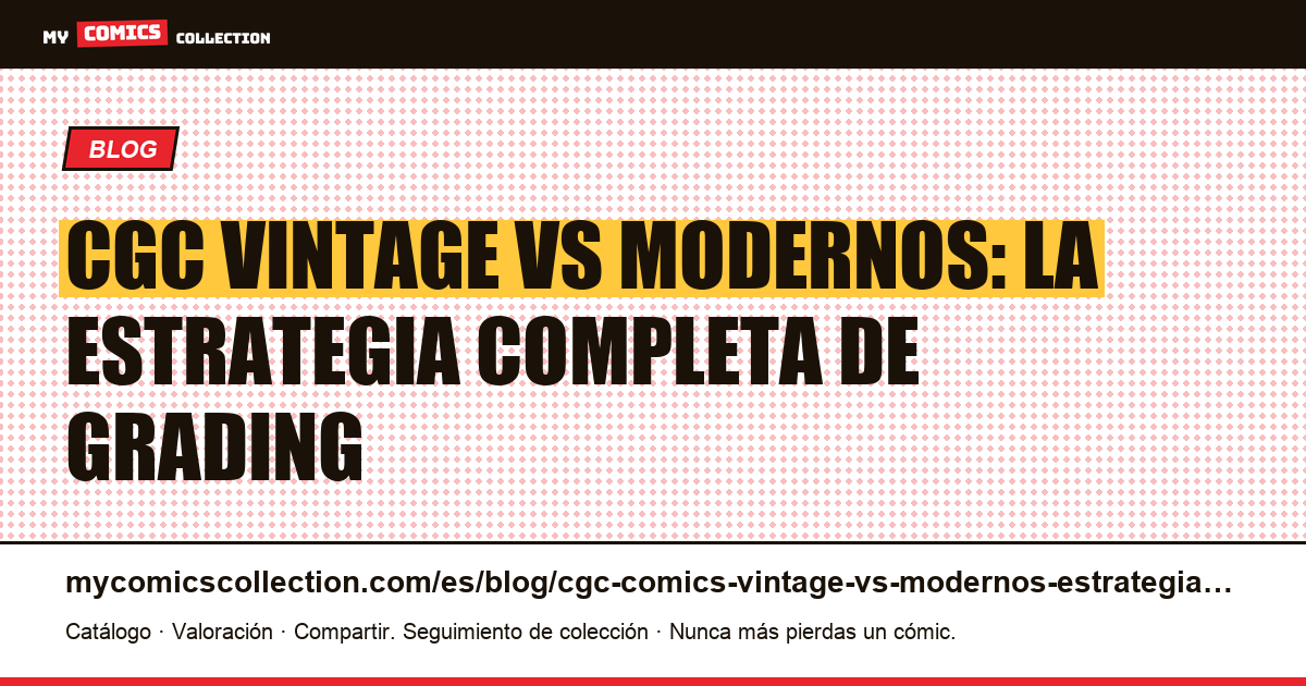CGC vintage vs modernos: estrategia de grading por época — ilustración del artículo