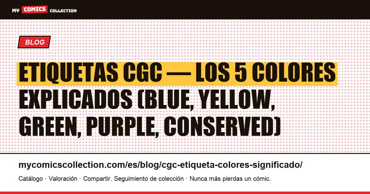 Colores de etiqueta CGC: significado y valor de cada label — ilustración del artículo