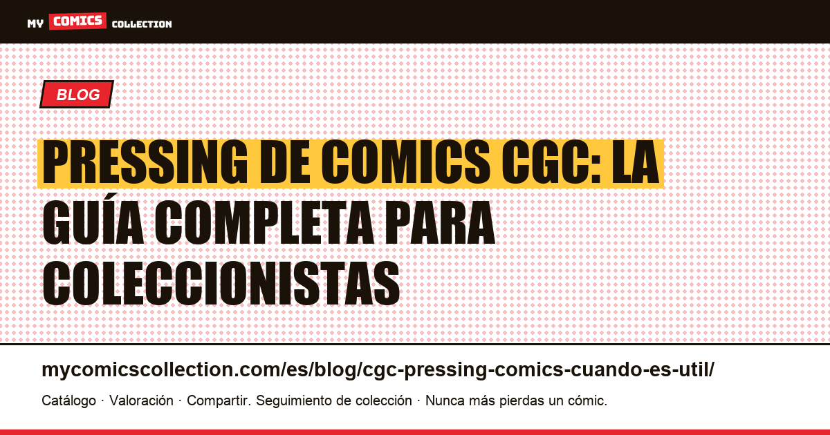 Pressing de comics antes de CGC: cuándo es útil y cuándo no — ilustración del artículo