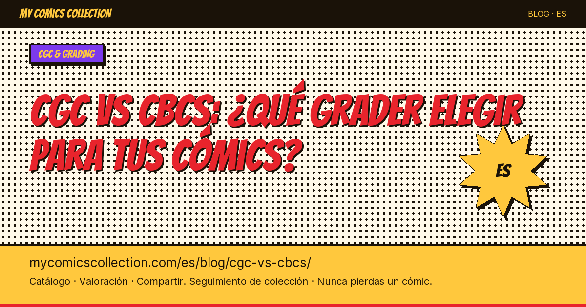 CGC vs CBCS: ¿qué grader elegir para tus cómics? — ilustración del artículo