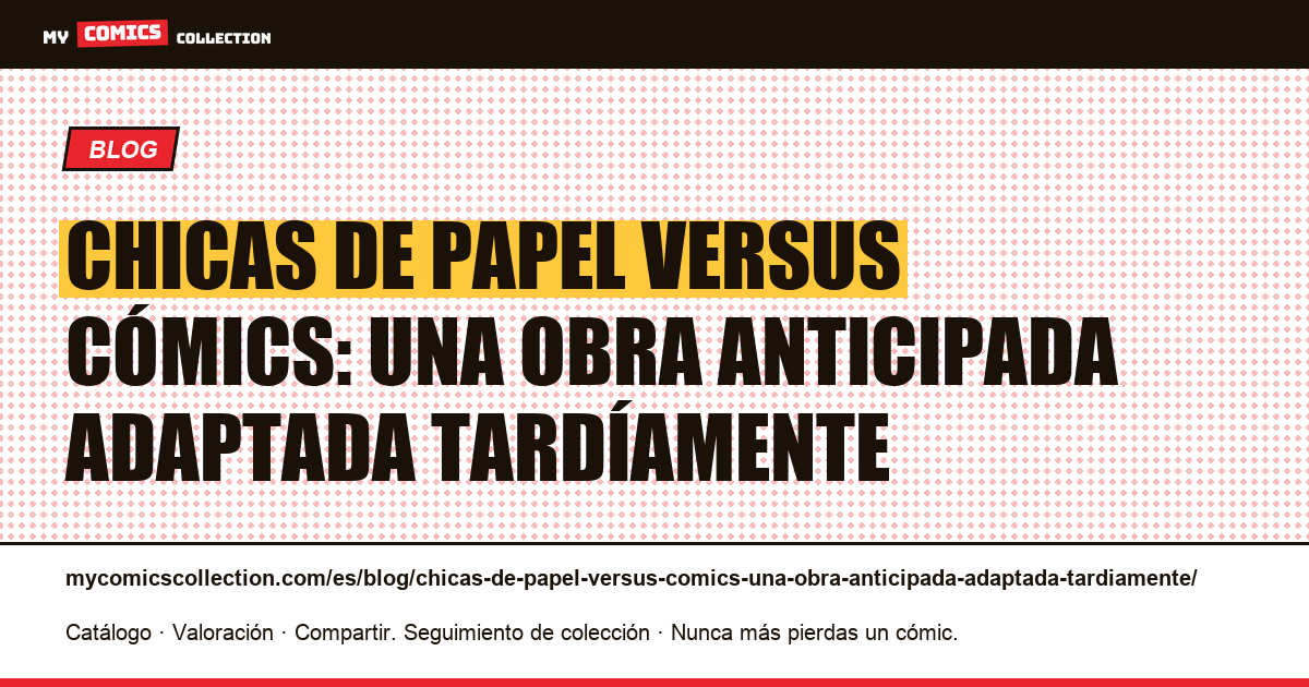 Chicas de papel versus cómics: una obra anticipada adaptada tardíamente — ilustración del artículo