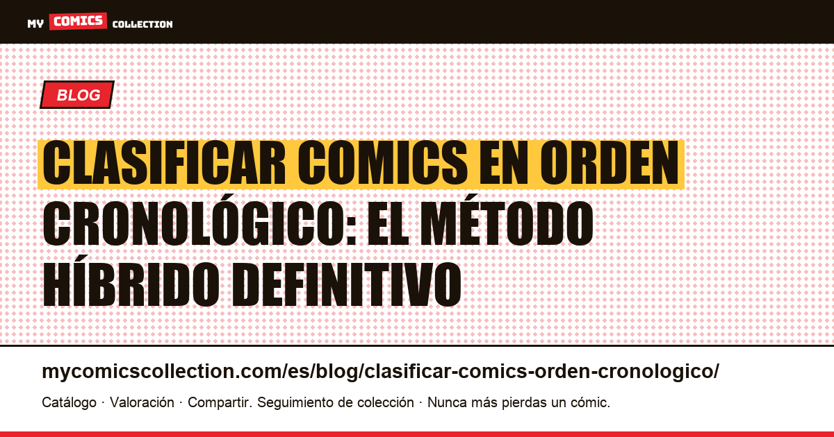 Clasificar tus comics en orden cronológico: publicación vs narrativo — ilustración del artículo