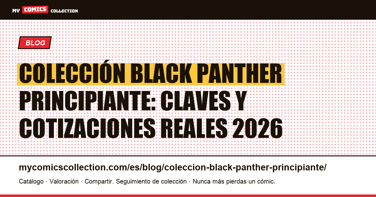 Guía de colección Black Panther para principiantes: claves reales y precios verificados — ilustración del artículo