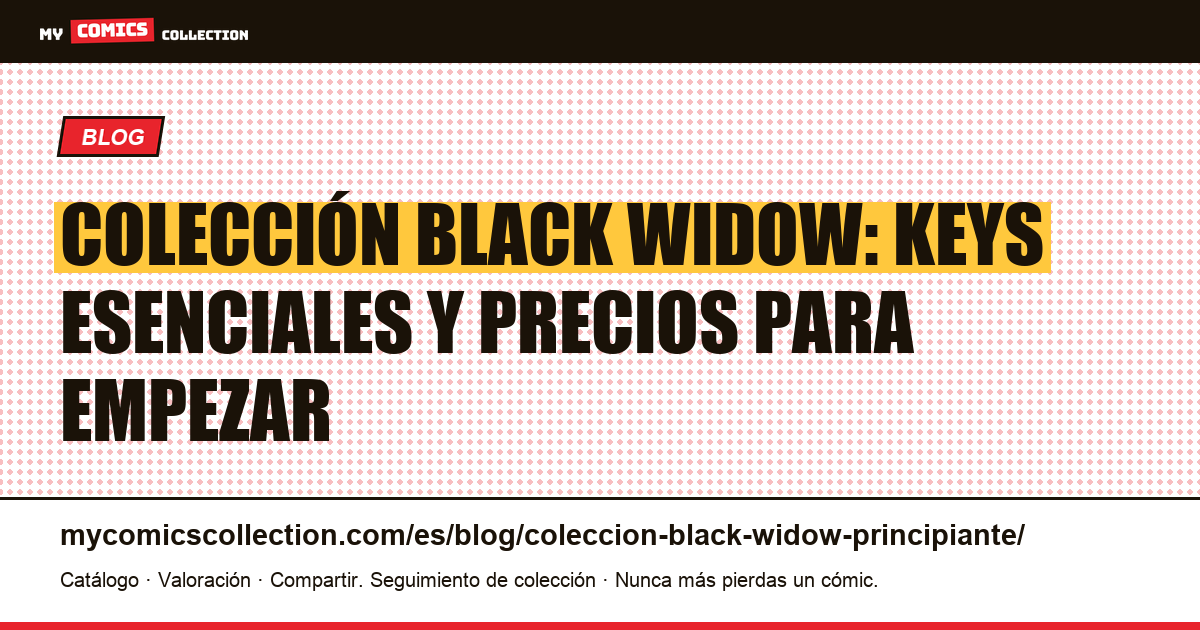 Guía de colección Black Widow para principiantes: keys, precios y consejos — ilustración del artículo