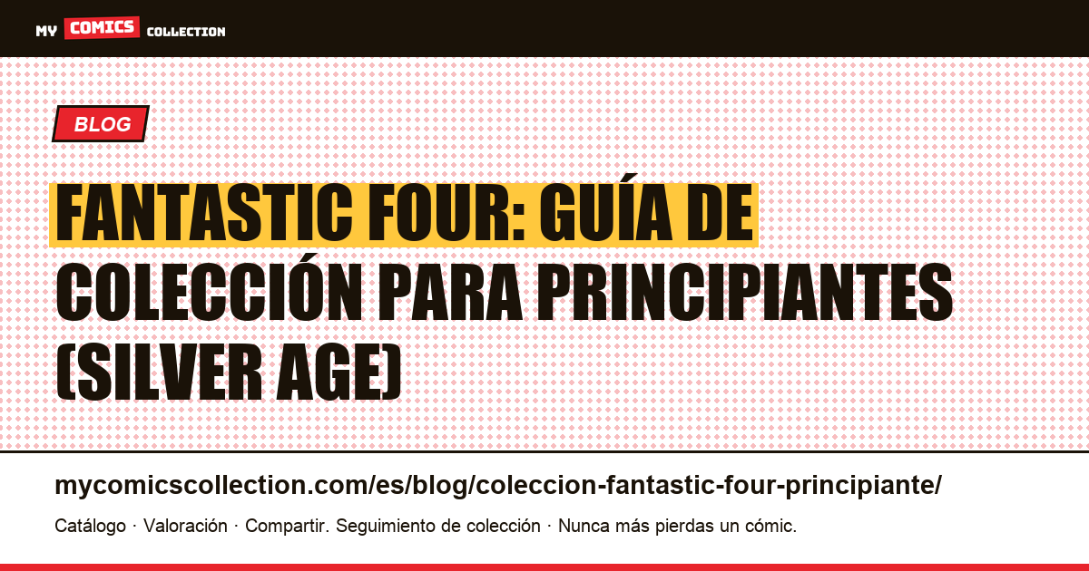Colección Fantastic Four para principiantes: guía de keys Silver Age — ilustración del artículo