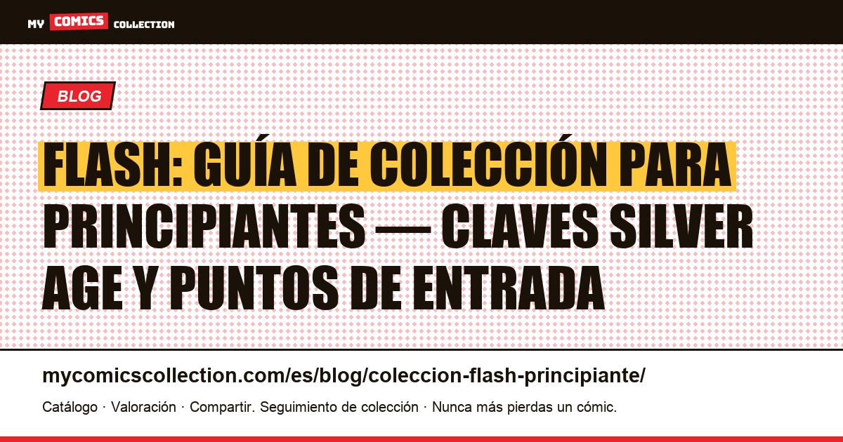 Colección Flash para principiantes: guía de claves y precios — ilustración del artículo