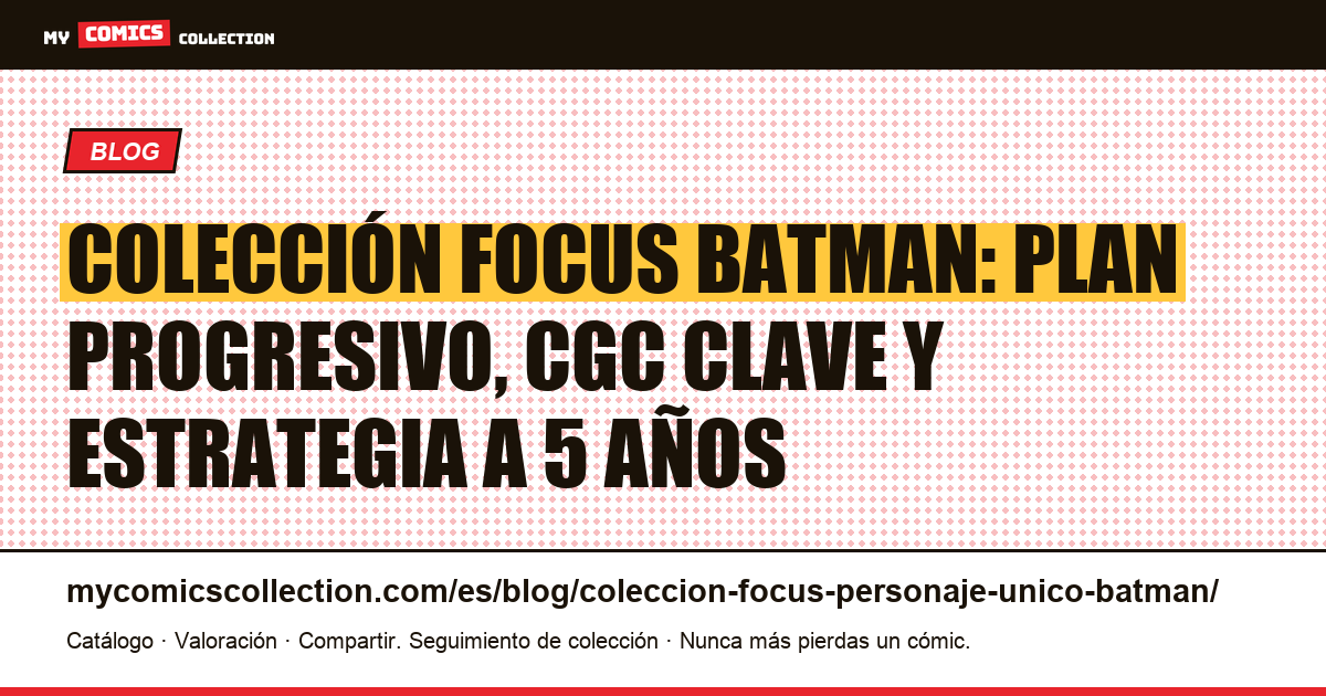 Colección focus en un solo personaje: Batman — ilustración del artículo