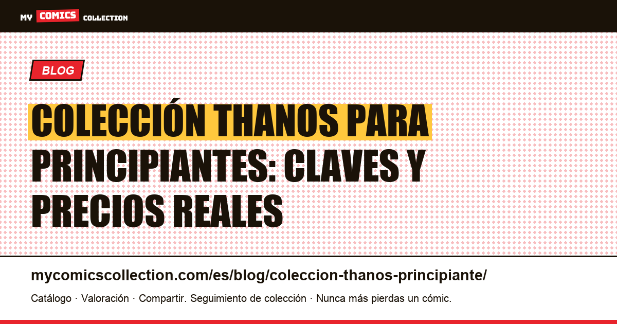 Colección Thanos para principiantes: guía de claves y precios reales (2026) — ilustración del artículo