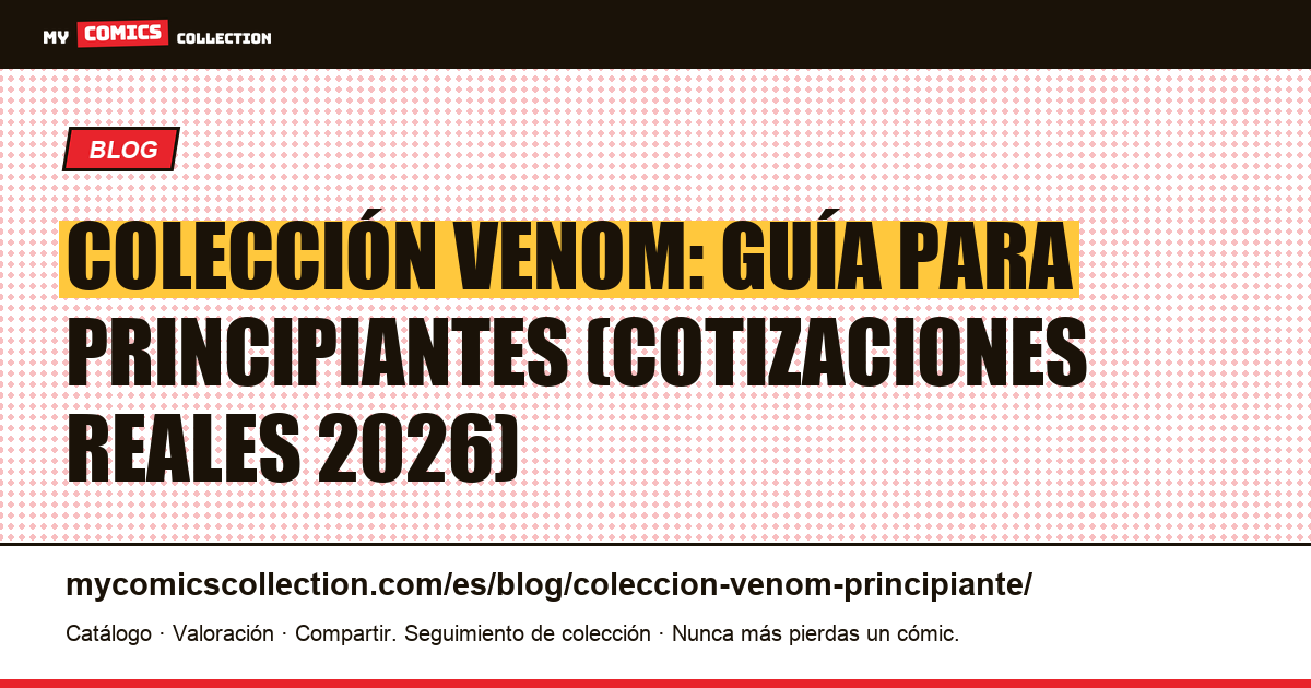 Colección Venom para principiantes: números clave, grados y trampas a evitar — ilustración del artículo