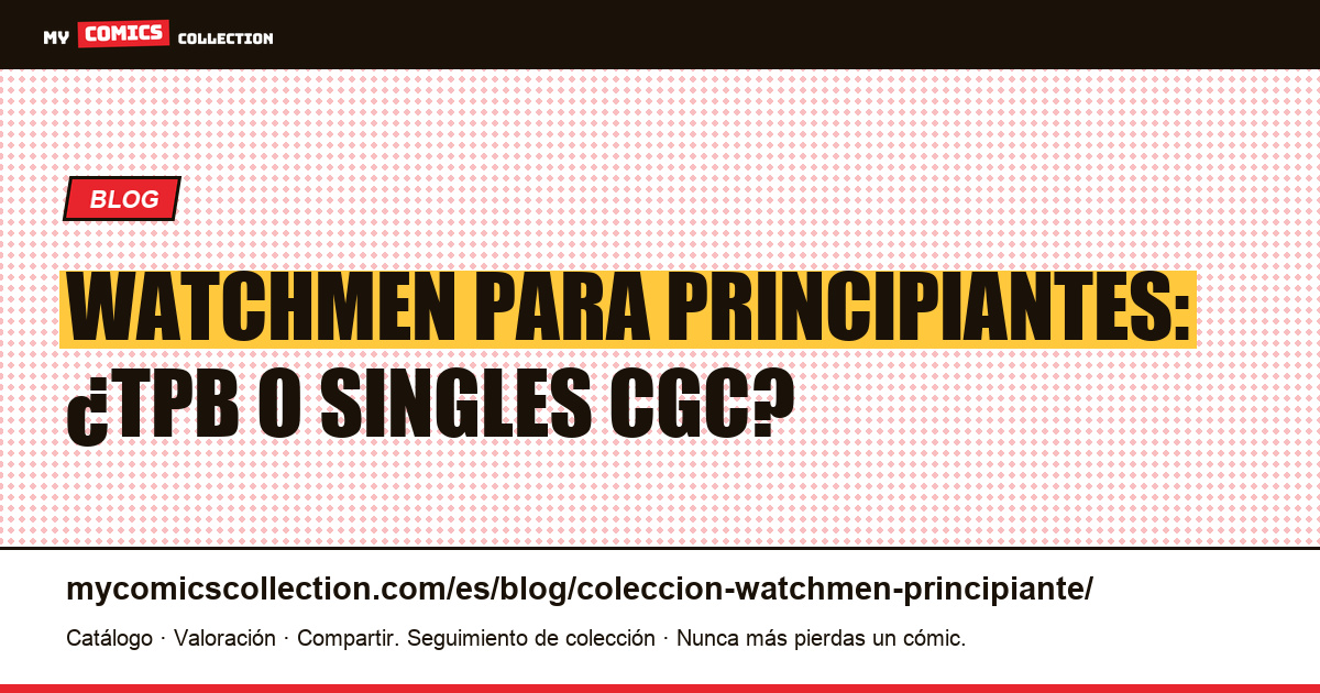 Colección Watchmen para principiantes: TPB o números originales — ilustración del artículo